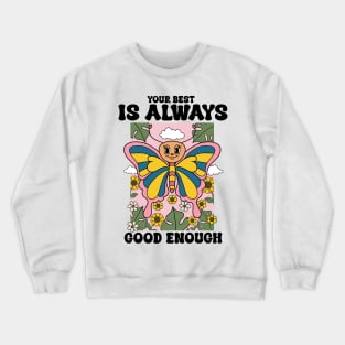 Your Best Is Always Good Enough Crewneck Sweatshirt